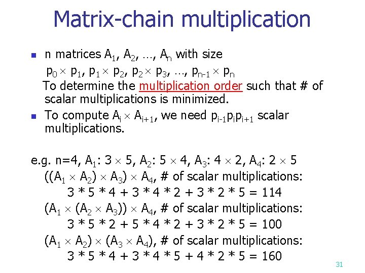 Matrix-chain multiplication n matrices A 1, A 2, …, An with size p 0