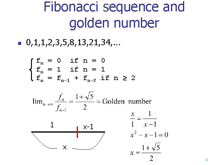 Fibonacci sequence and golden number n 0, 1, 1, 2, 3, 5, 8, 13,