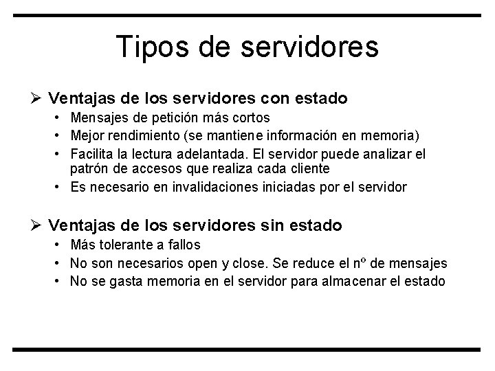 Tipos de servidores Ø Ventajas de los servidores con estado • Mensajes de petición
