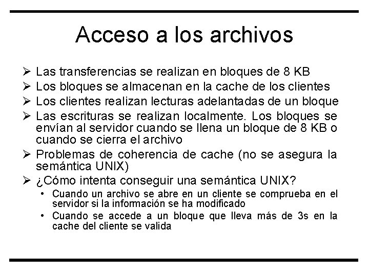Acceso a los archivos Ø Ø Las transferencias se realizan en bloques de 8