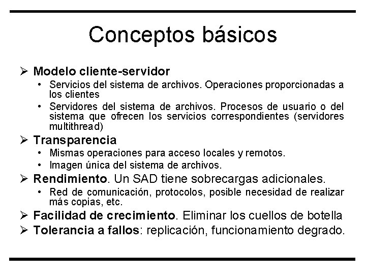 Conceptos básicos Ø Modelo cliente-servidor • Servicios del sistema de archivos. Operaciones proporcionadas a