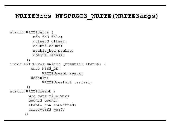 WRITE 3 res NFSPROC 3_WRITE(WRITE 3 args) struct WRITE 3 args { nfs_fh 3
