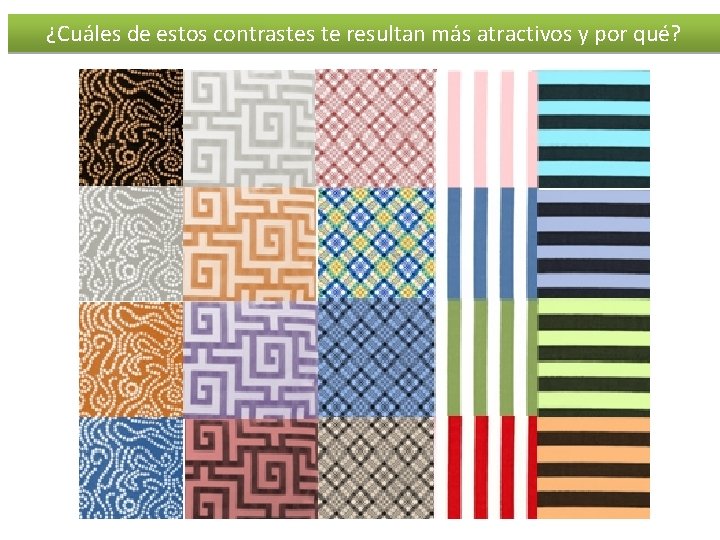 ¿Cuáles de estos contrastes te resultan más atractivos y por qué? 