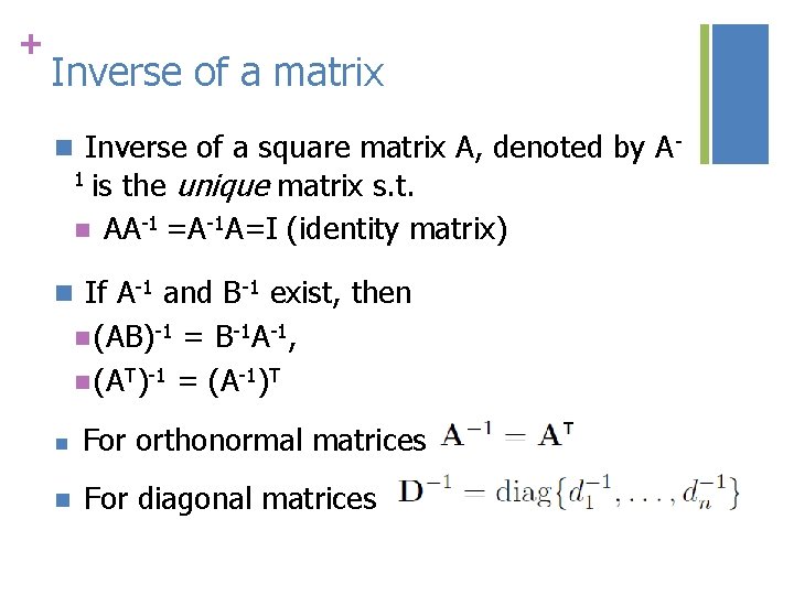 + Inverse of a matrix n Inverse of a square matrix A, denoted by