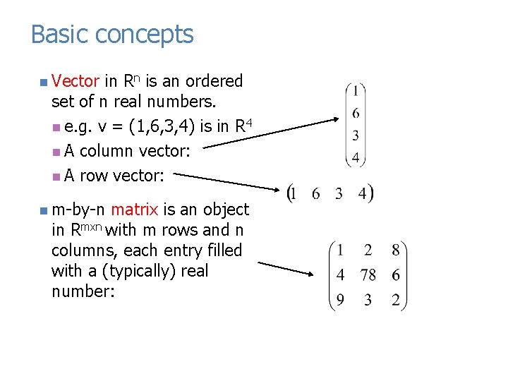 Basic concepts n Vector in Rn is an ordered set of n real numbers.