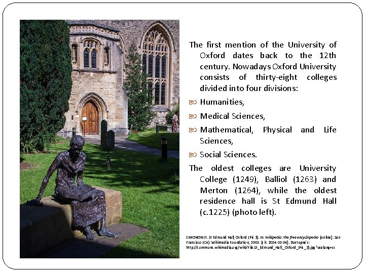The first mention of the University of Oxford dates back to the 12 th