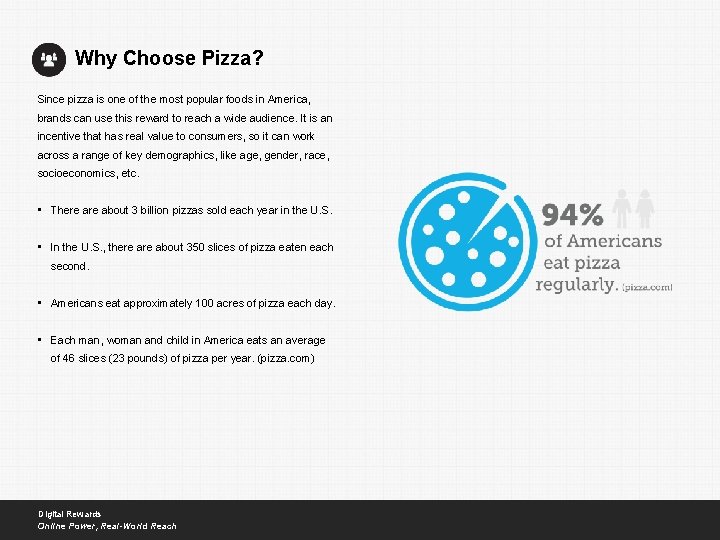 Why Choose Pizza? Since pizza is one of the most popular foods in America,