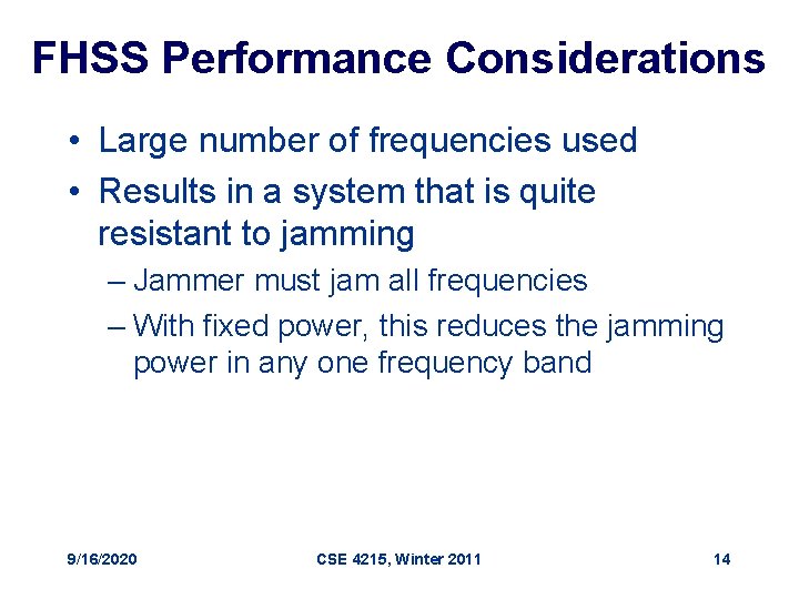 FHSS Performance Considerations • Large number of frequencies used • Results in a system