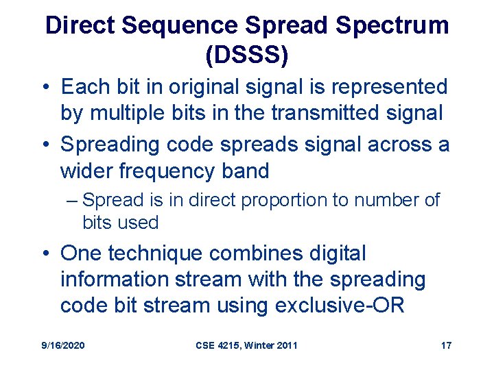 Direct Sequence Spread Spectrum (DSSS) • Each bit in original signal is represented by