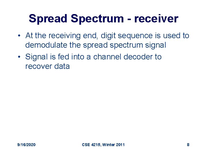 Spread Spectrum - receiver • At the receiving end, digit sequence is used to