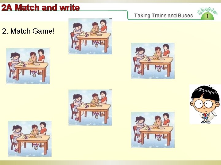 2 A Match and write 2. Match Game! 