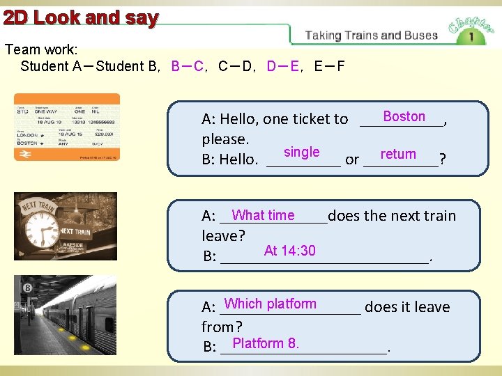 2 D Look and say Team work: Student A－Student B，B－C，C－D，D－E，E－F Boston A: Hello, one