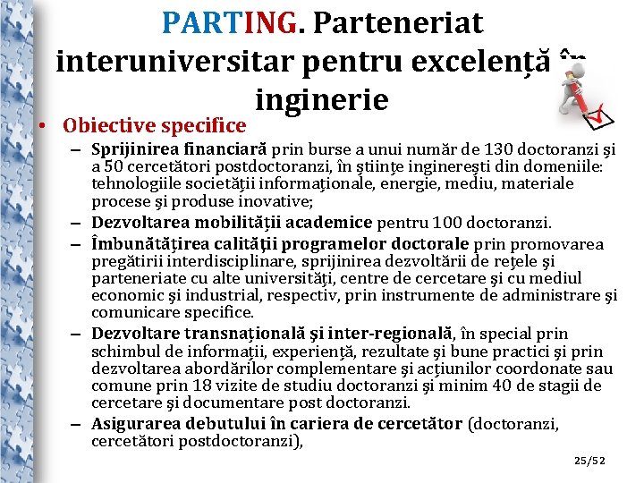 PARTING. Parteneriat interuniversitar pentru excelență în inginerie • Obiective specifice – Sprijinirea financiară prin