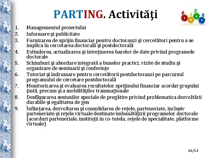 PARTING. Activităţi 1. 2. 3. 4. 5. 6. 7. 8. 9. Managementul proiectului Informare