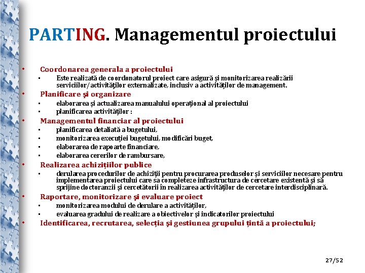 PARTING. Managementul proiectului • Coordonarea generala a proiectului • • Planificare şi organizare •