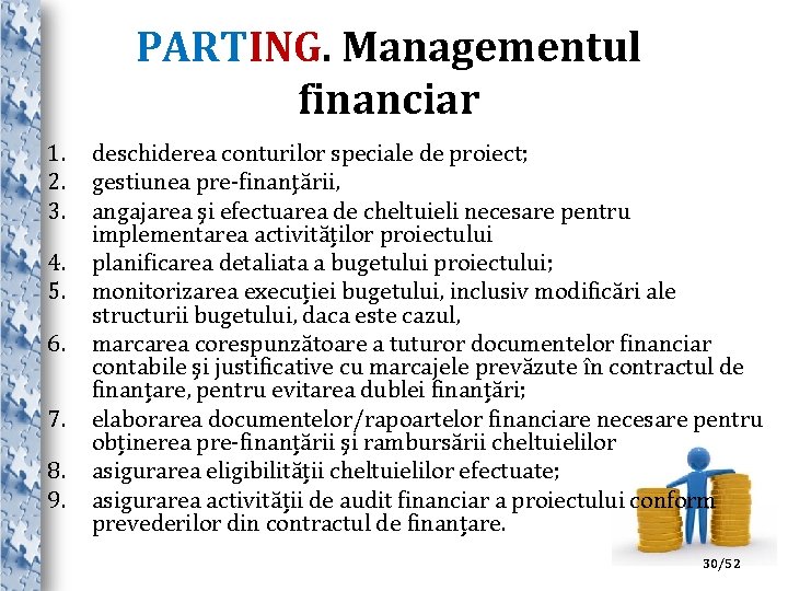 PARTING. Managementul financiar 1. 2. 3. 4. 5. 6. 7. 8. 9. deschiderea conturilor