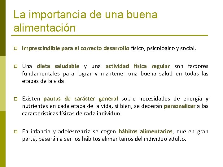 La importancia de una buena alimentación p Imprescindible para el correcto desarrollo físico, psicológico