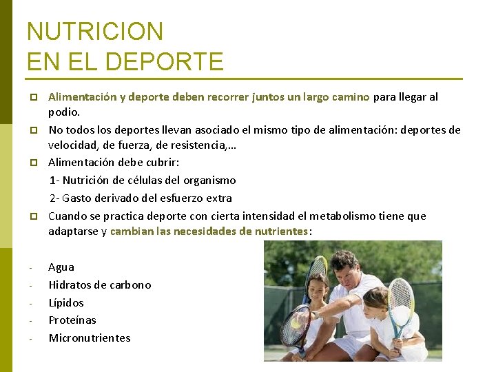 NUTRICION EN EL DEPORTE p p - Alimentación y deporte deben recorrer juntos un