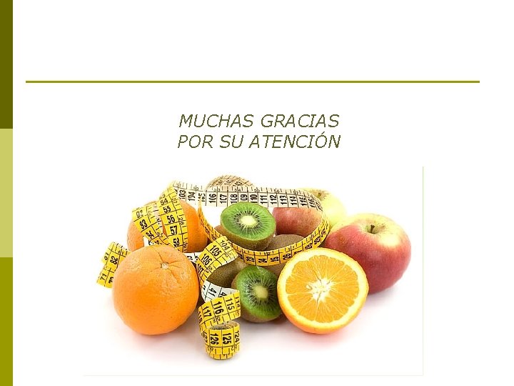 MUCHAS GRACIAS POR SU ATENCIÓN 