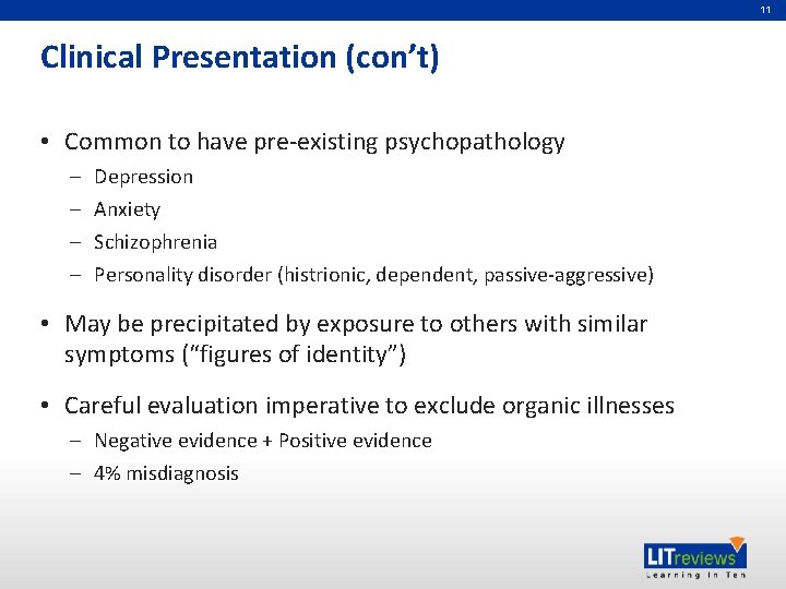 11 Clinical Presentation (con’t) • Common to have pre-existing psychopathology – – Depression Anxiety