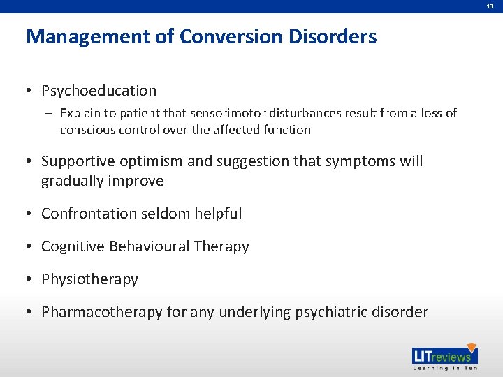 13 Management of Conversion Disorders • Psychoeducation – Explain to patient that sensorimotor disturbances
