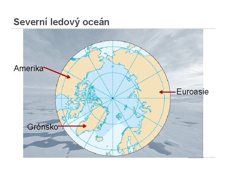 Severní ledový oceán Amerika Euroasie Grónsko 