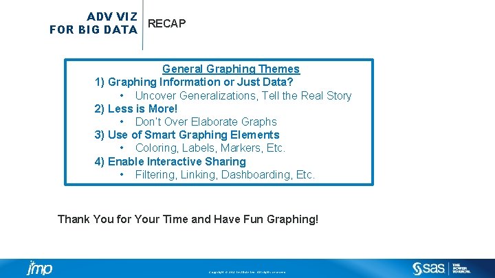ADV VIZ RECAP FOR BIG DATA General Graphing Themes 1) Graphing Information or Just