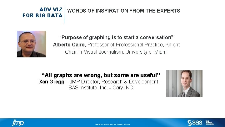 ADV VIZ WORDS OF INSPIRATION FROM THE EXPERTS FOR BIG DATA “Purpose of graphing