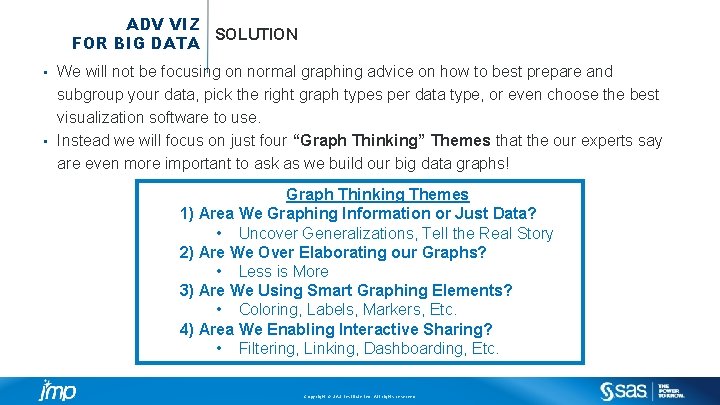 ADV VIZ SOLUTION FOR BIG DATA We will not be focusing on normal graphing