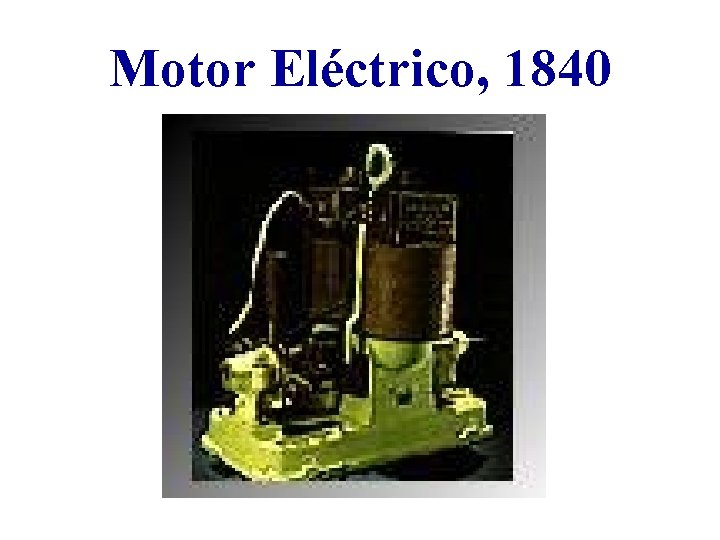 Motor Eléctrico, 1840 