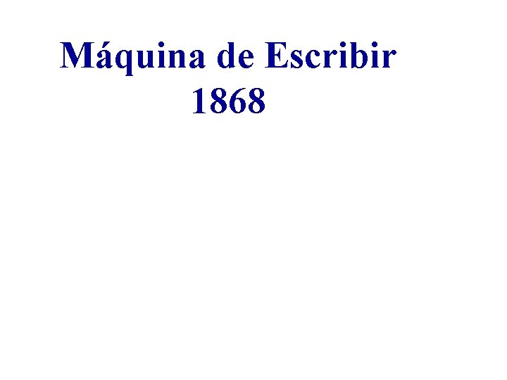 Máquina de Escribir 1868 