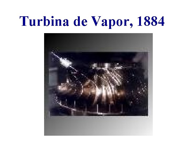 Turbina de Vapor, 1884 