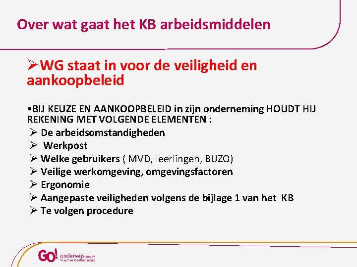 Over wat gaat het KB arbeidsmiddelen ØWG staat in voor de veiligheid en aankoopbeleid