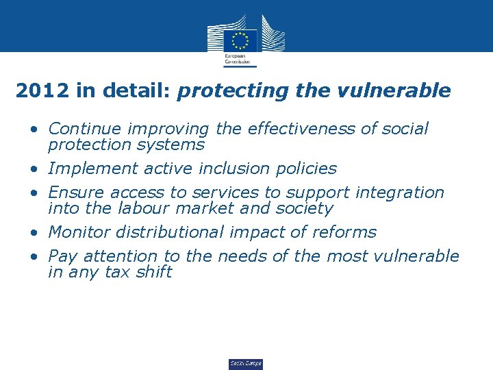 2012 in detail: protecting the vulnerable • Continue improving the effectiveness of social protection