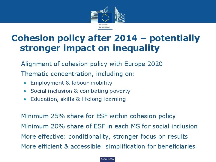 Cohesion policy after 2014 – potentially stronger impact on inequality • Alignment of cohesion