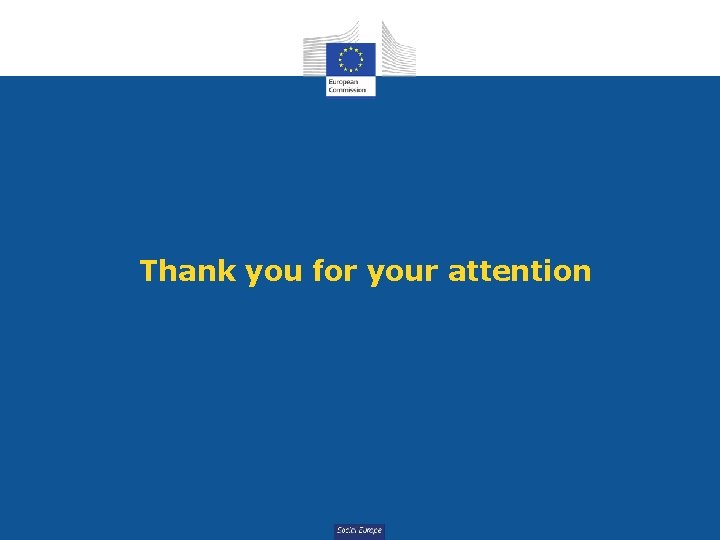 Thank you for your attention Social Europe 