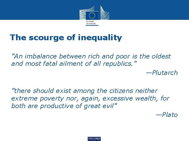 The scourge of inequality "An imbalance between rich and poor is the oldest and