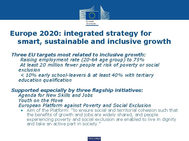 Europe 2020: integrated strategy for smart, sustainable and inclusive growth Three EU targets most