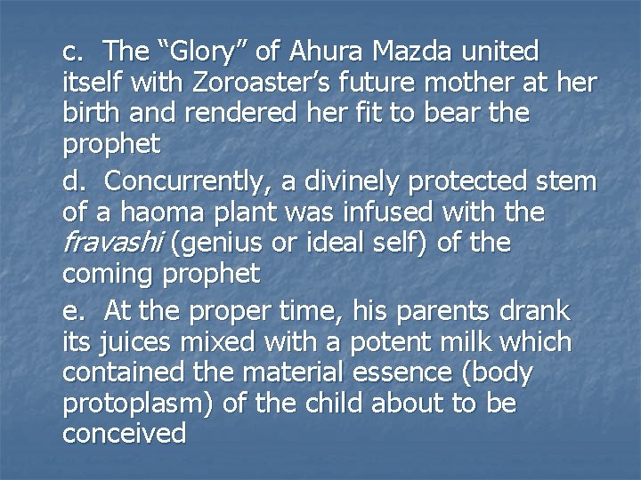 c. The “Glory” of Ahura Mazda united itself with Zoroaster’s future mother at her