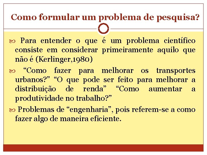 Como formular um problema de pesquisa? Para entender o que é um problema científico