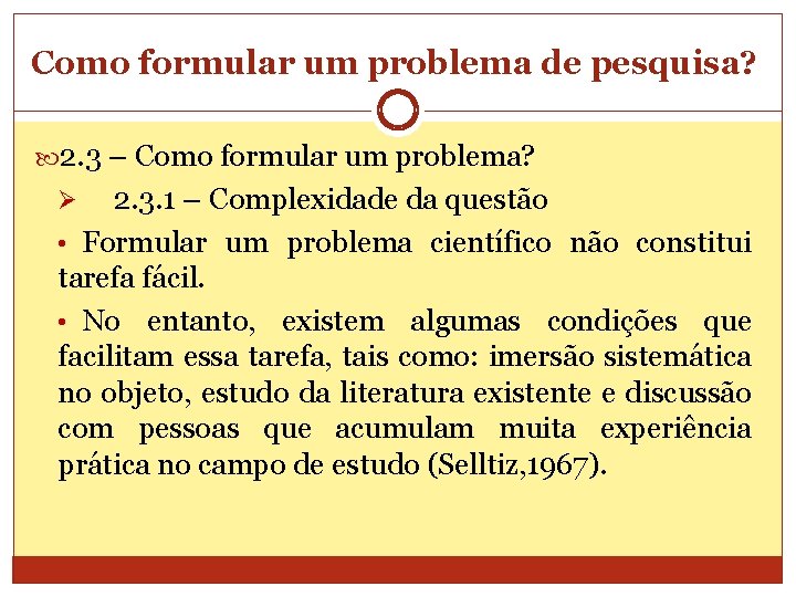 Como formular um problema de pesquisa? 2. 3 – Como formular um problema? 2.