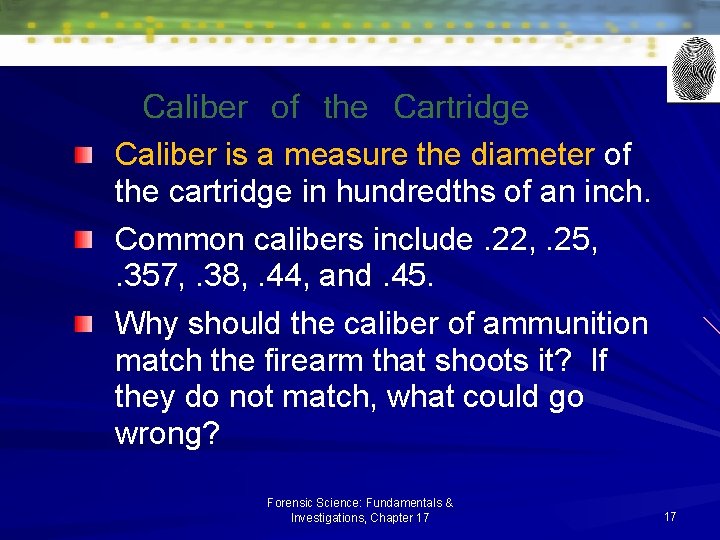 Caliber of the Cartridge Caliber is a measure the diameter of the cartridge in