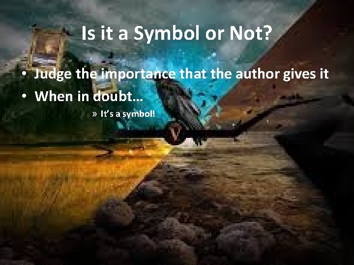 Is it a Symbol or Not? • Judge the importance that the author gives
