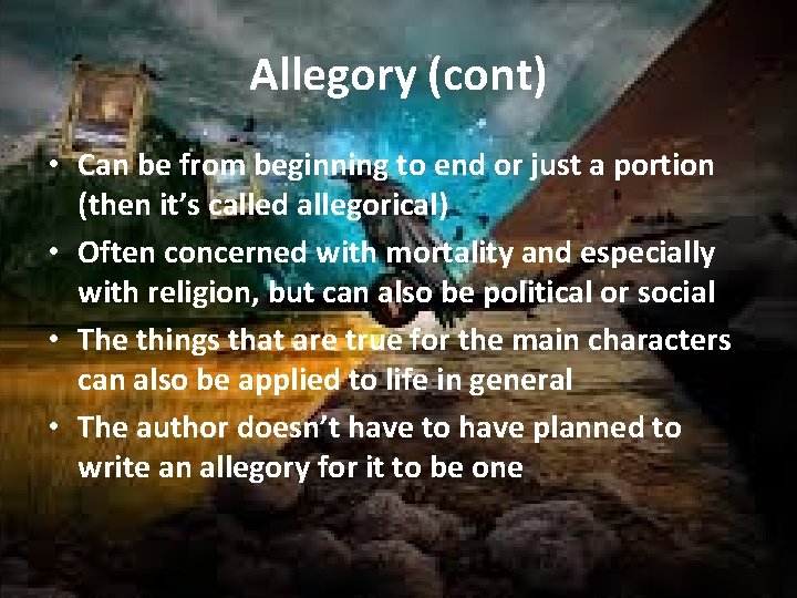 Allegory (cont) • Can be from beginning to end or just a portion (then