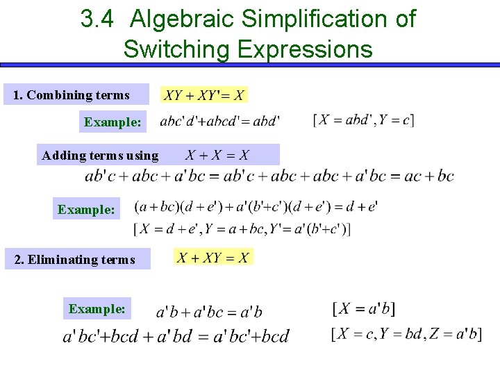 3. 4 Algebraic Simplification of Switching Expressions 1. Combining terms Example: Adding terms using