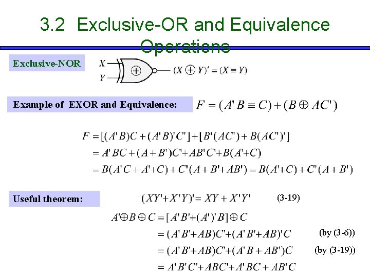 3. 2 Exclusive-OR and Equivalence Operations Exclusive-NOR Example of EXOR and Equivalence: Useful theorem: