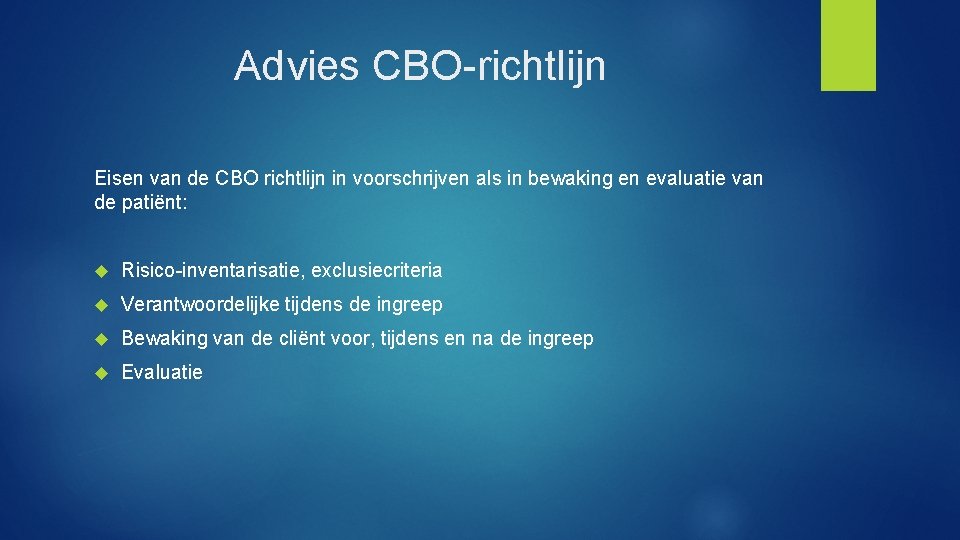 Advies CBO-richtlijn Eisen van de CBO richtlijn in voorschrijven als in bewaking en evaluatie