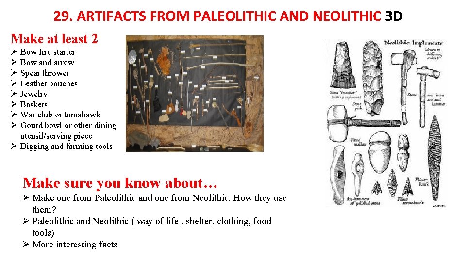 29. ARTIFACTS FROM PALEOLITHIC AND NEOLITHIC 3 D Make at least 2 Bow fire