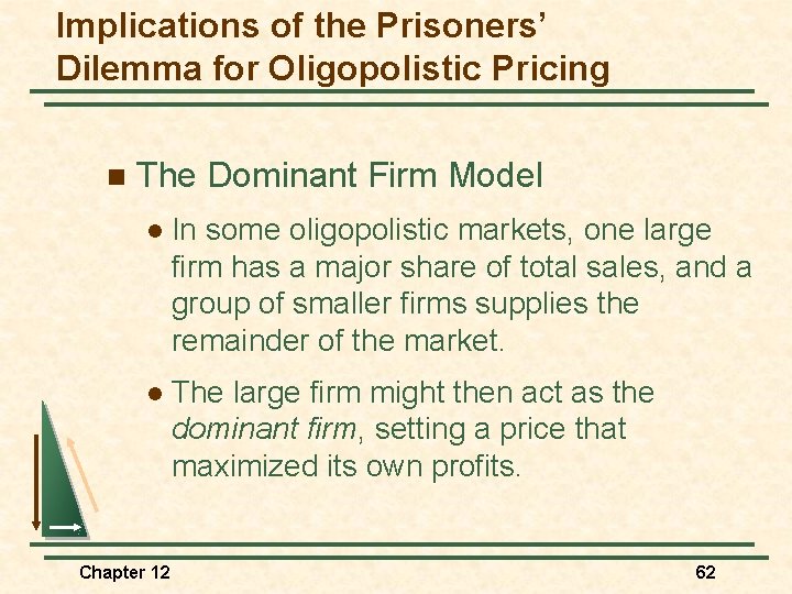 Implications of the Prisoners’ Dilemma for Oligopolistic Pricing n The Dominant Firm Model l