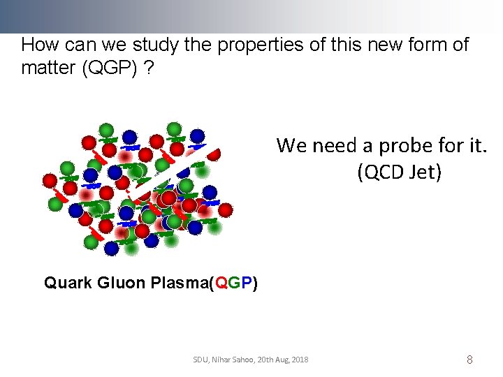 How can we study the properties of this new form of matter (QGP) ?